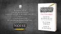 Noise: A Flaw in Human Judgment By Daniel Kahneman , Olivier Sibony , Cass R. Sunstein. 