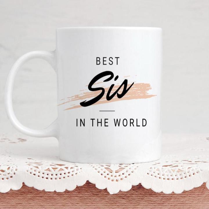 Custom Made Best Gift For Sister  Mug Custamize Mug