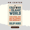Cold War in the Islamic World: Saudi Arabia, Iran and the Struggle for Supremacy Book by Dilip Hiro. 