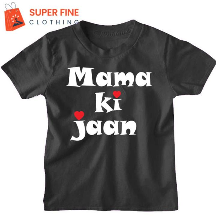 Mama Ki Jaan Printed Tshirt for Kids , Boys and Girls