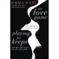 The Love Game & Playing For Keeps By emma hart. 