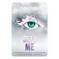 Defy Me (Shatter Me, #5) by Tahereh Mafi. 