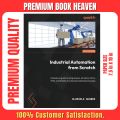 Industrial Automation from Scratch: A hands-on guide to using sensors, actuators, PLCs, HMIs, and SCADA to automate industrial processes. 