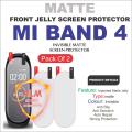 XIAOMI Mi Band 4 Screen Protector matte JELLY TPU protector / TOP QUALITY MATTE JELLY SCREEN PROTECTOR FOR MI BAND 4 / MI BAND 4 MATTE SCREEN JELLY PROTECTOR / MATTE FRONT SCREEN JELLY PROTECTOR FOR XIAOMI MI BAND 4. 