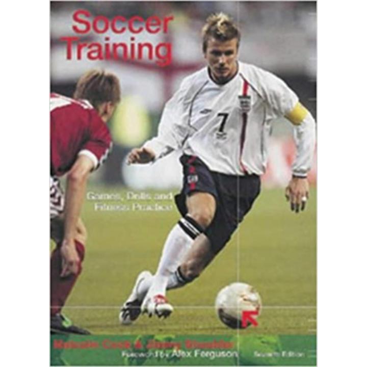 Soccer Training: Games, Drills and Fitness Practices By malcolm cook