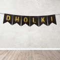 Dholki Hanging Card Banners Collection, Party Decor Supplies, Decorative Bunting Flags For You Event Place, Party Decoration Wall Hanging Garland Flag Banner Shaadi Photo Booth Prop Shadi Background Decorations. 