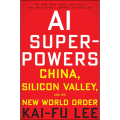 AI Superpowers by Kai-Fu Lee (Author). 