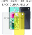 LG K92 FRONT 9H FLEXIBLE GLASS BACK CLEAR JELLY PAIR. 