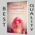 How It Happened by Shazaf Fatima Haider. 