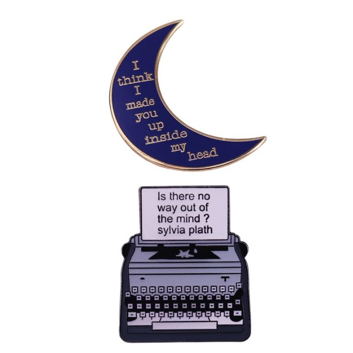 Hard Enamel Pins I Think I Made You Up Inside My Head I am I am...-Sylvia Plath Mad Girl's Love Song Poem Lapel Jewelry Gifts