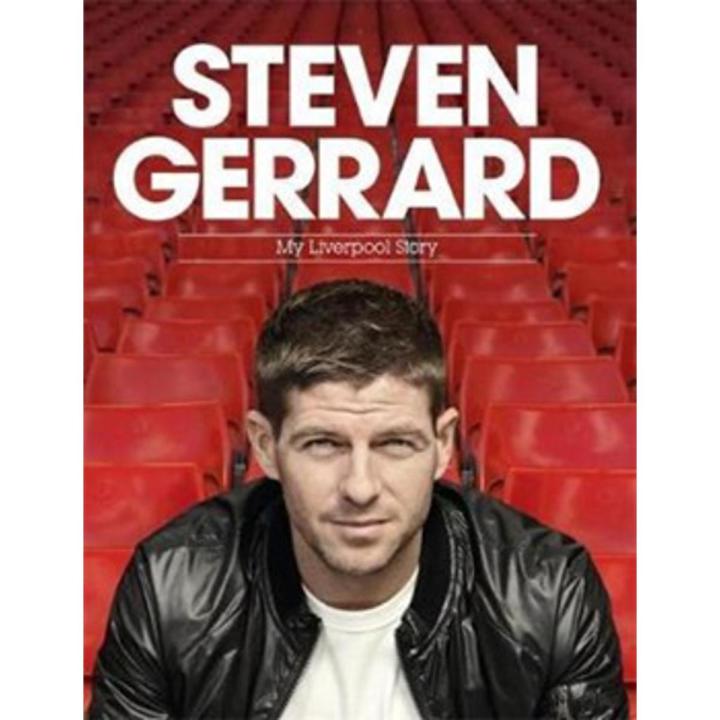 Steven Gerrard: My Liverpool Story By steven gerrard