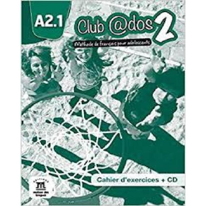 A2.1 Club @Dos 2: Methode De Francais Pour Adolescents, Cahier D'Exercices (With Cd) (Pb) 2014