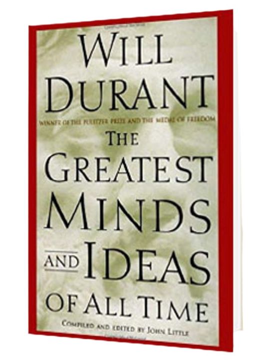 The Greatest Minds and Ideas of All Time by Will Durant