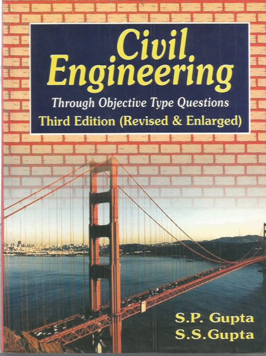 Civil Engineering - Through Objective Type Questions by SP Gupta, SS Gupta