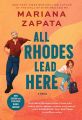 All Rhodes Lead Here by Mariana Zapata (Author). 