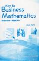Key to Business Mathematics Subjective+Objective I.com Part-1 by Muhammad Abdullah. 