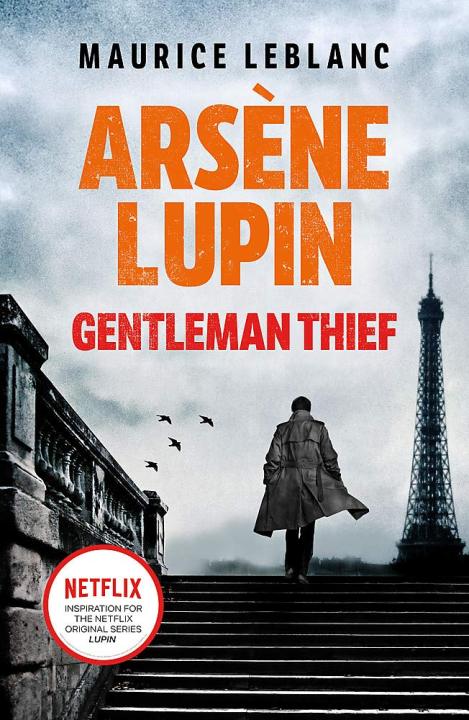 Liberty Books | Arsã¨Ne Lupin, Gentleman-Thief - The Inspiration Behind The Hit Netflix Tv Series, Lupin by Maurice Leblanc