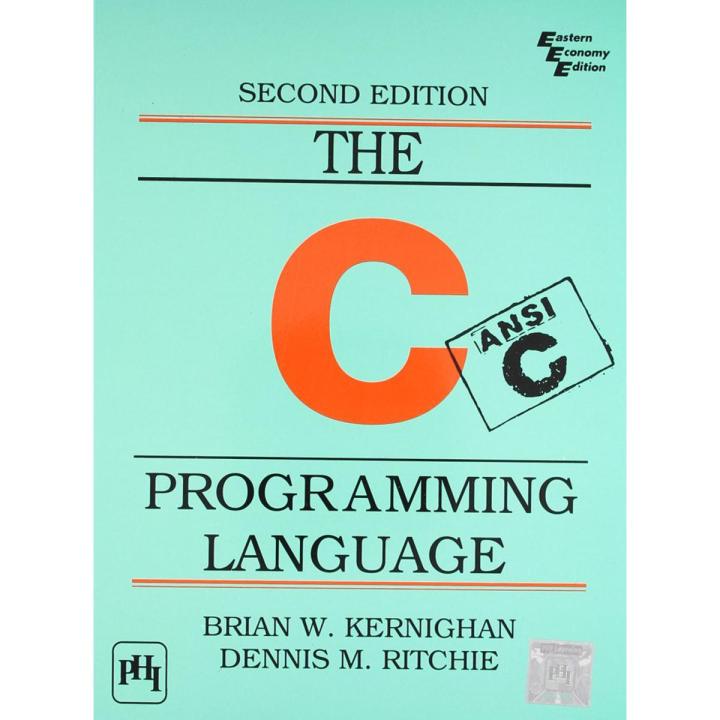 The C Programming Language. 2nd Edition Book by Brian Kernighan and Dennis Ritchie
