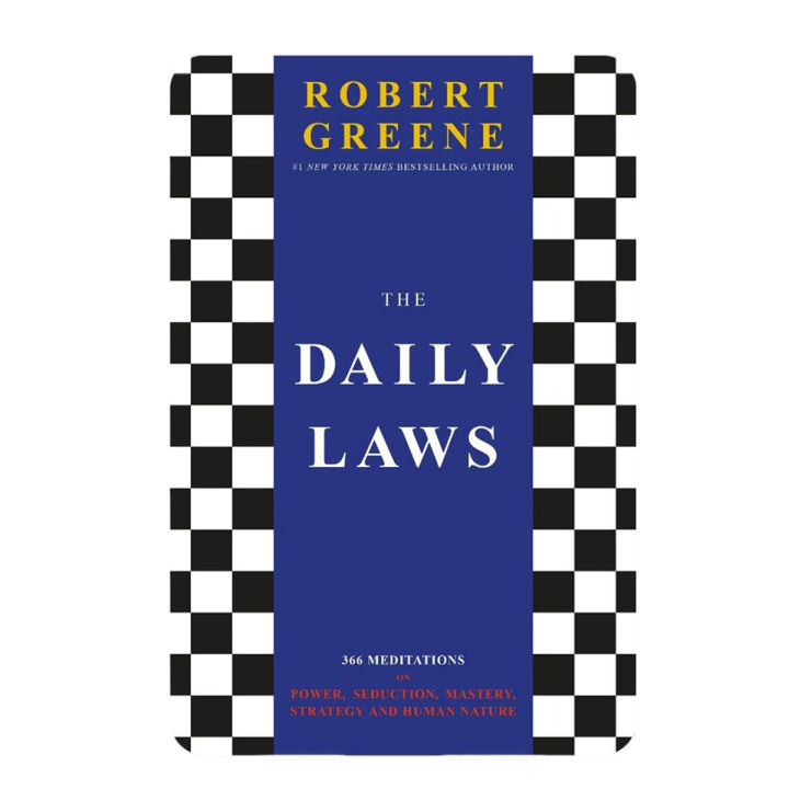The Daily Laws: 366 Meditations on Power, Seduction, Mastery, Strategy and Human Nature By Robert Greene