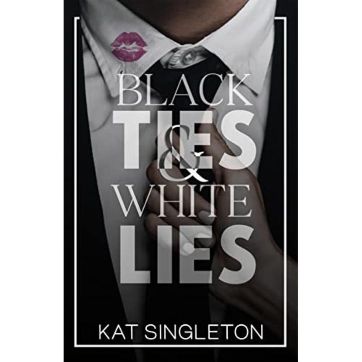 Black Ties and White Lies Illustrated Edition Book by Kat Singleton