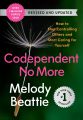 Codependent No More by Melody Beattie. 