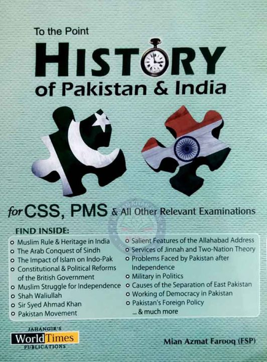 To The Point History Of Pakistan And   for CSS,PMS,PCS by Mian Azmat Farooq