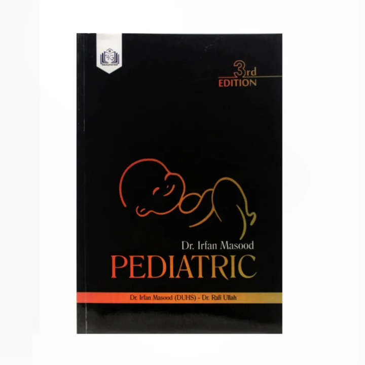 Dri Rafi Pediatric 3rd Edition By Dr Irfan Masood & Dr Rafi Ullah | Daraz.pk