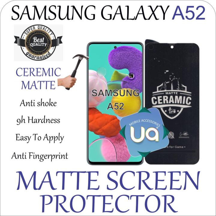 Samsung Galaxy A52 Ceremic Matte Screen Protector / Unbreakable hammer proof Matte Screen Protector For Samsung Galaxy A52