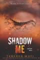 Shadow Me (Shatter Me #4.5) Tahereh Mafi. 