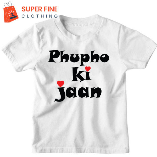 Phupho Ki Jaan Printed Tshirt for Kids , Boys and Girls