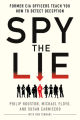 Spy the Lie: Former CIA Officers Teach You How to Detect Deception  Philip Houston ,  Michael Floyd ,  Susan Carnicero ,  Don Tennant  (Writer)  (Urdubazar Karachi). 