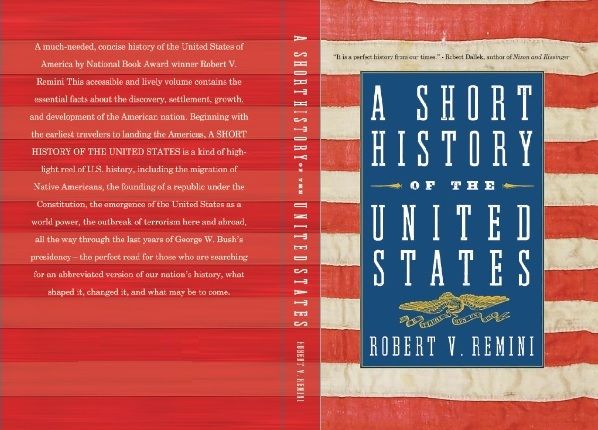 Robert V Remini A Short History Of The United States