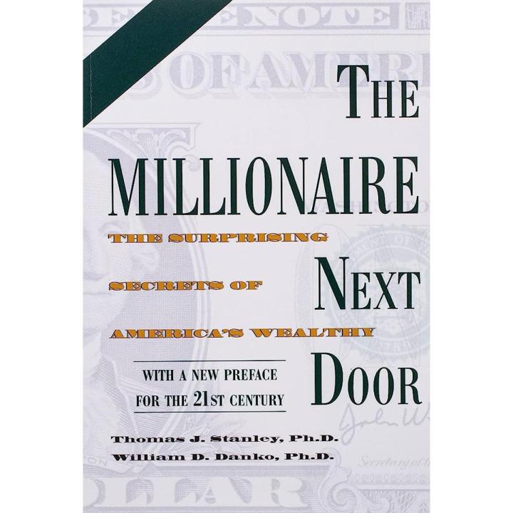 The Millionaire Next Door: The Surprising Secrets of America's Wealthy