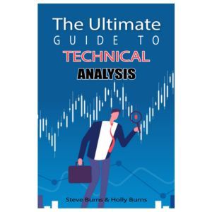 The Ultimate Guide to Technical Analysis Steve Burns