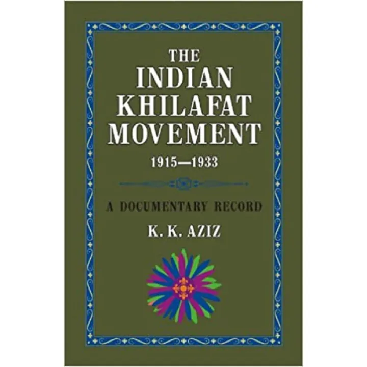 The Indian Khilafat Movement 1915-1933 by K.K. AzizBest selling english ...