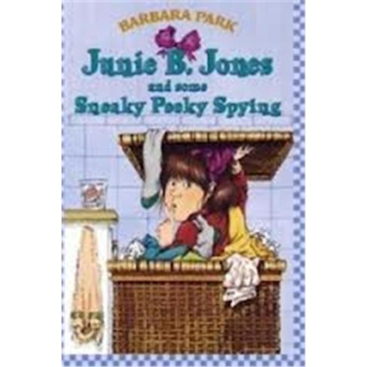 Junie B. Jones and Some Sneaky Peeky Spying: Junie B. Jones (Book 4) By barbara park