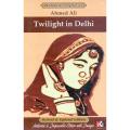 Twilight in Delhi Novel by Ahmed Ali Complete English Literature Guide Historical Fiction South Asian Culture Society Tradition Colonial Era Urdu to English Study Resource Academic Book Novel Analysis. 