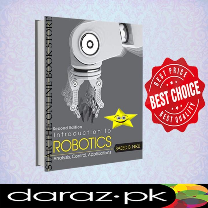Introduction to Robotics: Analysis, Control, Applications 2nd Edition by Saeed B. Niku