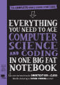 Everything You Need to Ace Computer Science and Coding in One Big Fat Notebook by Grant Smith. 