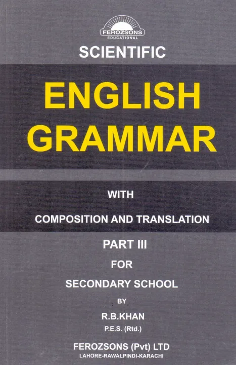 Scientific%20English%20Grammar%20with%20composition%20and%20translation%20Part%203%20for%20Secondary%20School%20by%20R.B%20Khan%20-%20Image%202