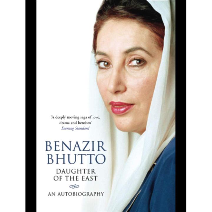 Benazir Bhutto Daughter of The East