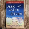 Ask and It Is Given by Esther Hicks (Author), Jerry Hicks (Author), Wayne W. Dyer (Foreword). 