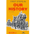 FIRST STEPS IN OUR HISTORY Book 2 by Kh.A Haye. 