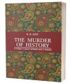 The Murder of History A critique of history textbooks used in Pakistan by K.K. Aziz. 