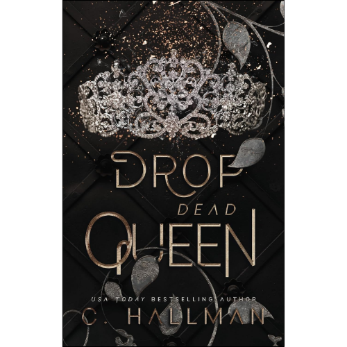 Drop Dead Queen by C. Hallman (Author)