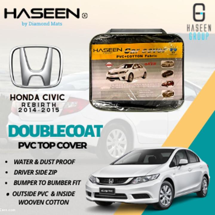 HONDA CIVIC REBIRTH CAR COVER TOP COVER PVC WITH COTTON FABRIC PLASTIC COVER WATER PROOF SCRATCH PROOF LARGE SIZE SMALL SIZE PREMIUM TOP COVER HIGH QUALITY GENIUNE CAR COVER LUXURY CAR COVER SUPER POLYESTER FABRIC PVC RUBBER  COATED FABRIC MICRO FIBER