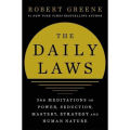 The Daily Laws: 366 Meditations on Power, Seduction, Mastery, Strategy and Human Nature By Robert Greene. 
