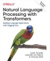 Natural Language Processing with Transformers, Revised Edition 1st Edition by Lewis Tunstall (Author), Leandro von Werra (Author), Thomas Wolf (Author). 