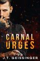 Carnal Urges (Queens & Monsters, #2) by J.T. Geissinger. 