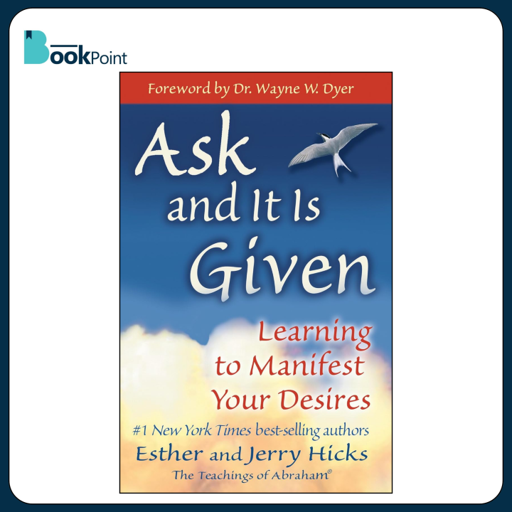 Ask and It Is Given by Esther Hicks (Author), Jerry Hicks (Author), Wayne W. Dyer (Foreword)